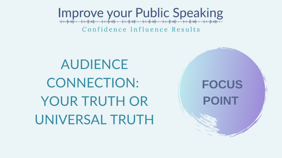 Focus Point text within a circle, Audience Connection Your Truth Or Universal Truth text 